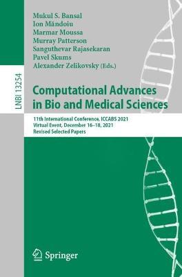Computational Advances in Bio and Medical Sciences: 11th International Conference, ICCABS 2021, Virtual Event, December 16–18, 2021, Revised Selected Papers - cover