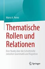 Thematische Rollen und Relationen: Eine Studie über die Schnittstelle zwischen Grammatik und Kognition