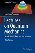 Lectures on Quantum Mechanics: With Problems, Exercises and Solutions