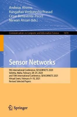 Sensor Networks: 9th International Conference, SENSORNETS 2020, Valletta, Malta, February 28–29, 2020, and 10th International Conference, SENSORNETS 2021, Virtual Event, February 9–10, 2021, Revised Selected Papers - cover