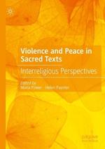 Violence and Peace in Sacred Texts: Interreligious Perspectives