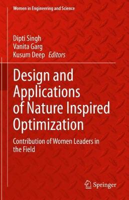 Design and Applications of Nature Inspired Optimization: Contribution of Women Leaders in the Field - cover