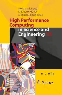 High Performance Computing in Science and Engineering '21: Transactions of the High Performance Computing Center, Stuttgart (HLRS) 2021 - cover