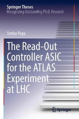 The Read-Out Controller ASIC for the ATLAS Experiment at LHC - Stefan Popa - cover