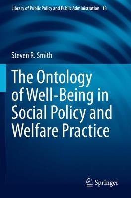The Ontology of Well-Being in Social Policy and Welfare Practice - Steven R. Smith - cover