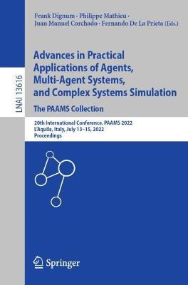 Advances in Practical Applications of Agents, Multi-Agent Systems, and Complex Systems Simulation. The PAAMS Collection: 20th International Conference, PAAMS 2022, L'Aquila, Italy, July 13–15, 2022, Proceedings - cover