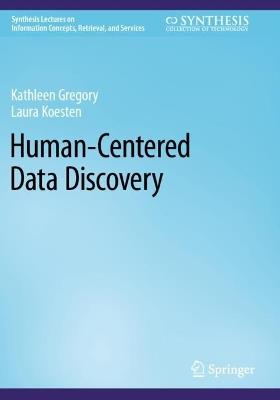 Human-Centered Data Discovery - Kathleen Gregory,Laura Koesten - cover