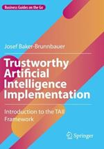 Trustworthy Artificial Intelligence Implementation: Introduction to the TAII Framework
