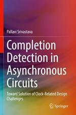 Completion Detection in Asynchronous Circuits: Toward Solution of Clock-Related Design Challenges