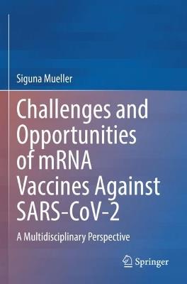 Challenges and Opportunities of mRNA Vaccines Against SARS-CoV-2: A Multidisciplinary Perspective - Siguna Mueller - cover