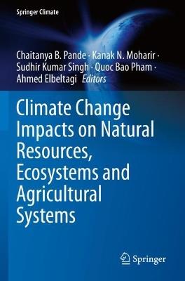 Climate Change Impacts on Natural Resources, Ecosystems and Agricultural Systems - cover