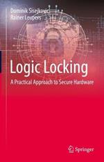 Logic Locking: A Practical Approach to Secure Hardware