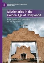 Missionaries in the Golden Age of Hollywood: Race, Gender, and Spirituality on the Big Screen