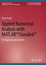 Applied Numerical Analysis with MATLAB®/Simulink®: For Engineers and Scientists