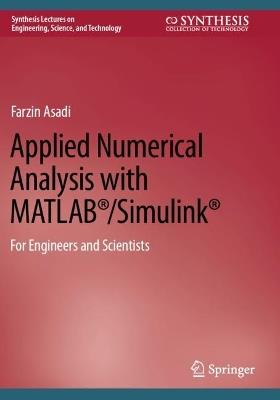 Applied Numerical Analysis with MATLAB®/Simulink®: For Engineers and Scientists - Farzin Asadi - cover