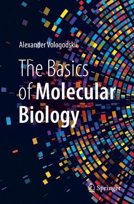 The Basics of Molecular Biology - Alexander Vologodskii - cover