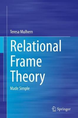 Relational Frame Theory: Made Simple - Teresa Mulhern - cover