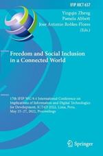 Freedom and Social Inclusion in a Connected World: 17th IFIP WG 9.4 International Conference on Implications of Information and Digital Technologies for Development, ICT4D 2022, Lima, Peru, May 25–27, 2022, Proceedings