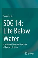 SDG 14: Life Below Water: A Machine-Generated Overview of Recent Literature
