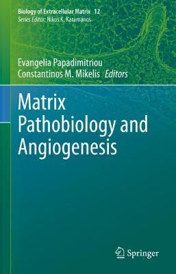 Matrix Pathobiology and Angiogenesis - cover
