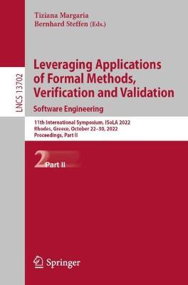 Leveraging Applications of Formal Methods, Verification and Validation. Software Engineering: 11th International Symposium, ISoLA 2022, Rhodes, Greece, October 22–30, 2022, Proceedings, Part II - cover