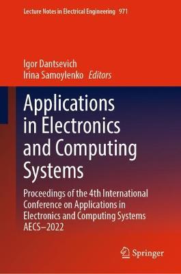 Applications in Electronics and Computing Systems: Proceedings of the 4th International Conference on Applications in Electronics and Computing Systems AECS–2022 - cover