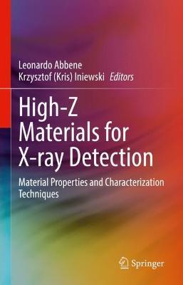 High-Z Materials for X-ray Detection: Material Properties and Characterization Techniques - cover
