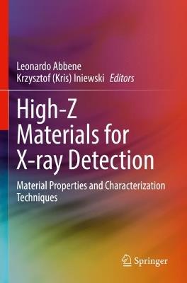 High-Z Materials for X-ray Detection: Material Properties and Characterization Techniques - cover