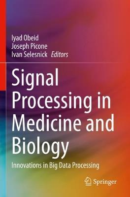 Signal Processing in Medicine and Biology: Innovations in Big Data Processing - cover