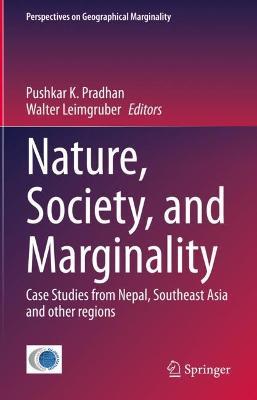 Nature, Society, and Marginality: Case Studies from Nepal, Southeast Asia and other regions - cover