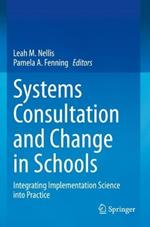 Systems Consultation and Change in Schools: Integrating Implementation Science into Practice