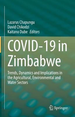 COVID-19 in Zimbabwe: Trends, Dynamics and Implications in the Agricultural, Environmental and Water Sectors - cover