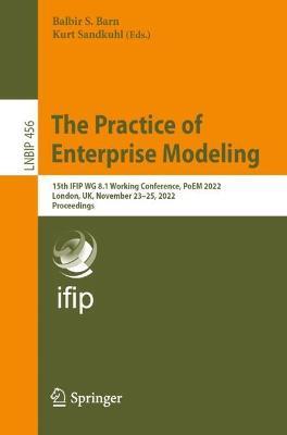 The Practice of Enterprise Modeling: 15th IFIP WG 8.1 Working Conference, PoEM 2022, London, UK, November 23–25, 2022, Proceedings - cover