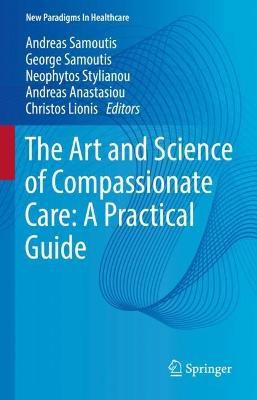 The Art and Science of Compassionate Care: A Practical Guide - cover