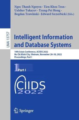 Intelligent Information and Database Systems: 14th Asian Conference, ACIIDS 2022, Ho Chi Minh City, Vietnam, November 28–30, 2022, Proceedings, Part I - cover