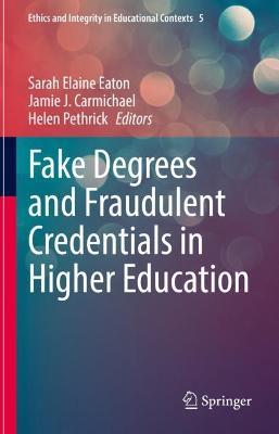 Fake Degrees and Fraudulent Credentials in Higher Education - cover