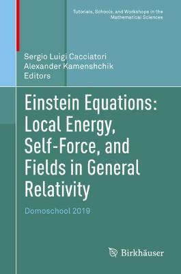 Einstein Equations: Local Energy, Self-Force, and Fields in General Relativity: Domoschool 2019 - cover