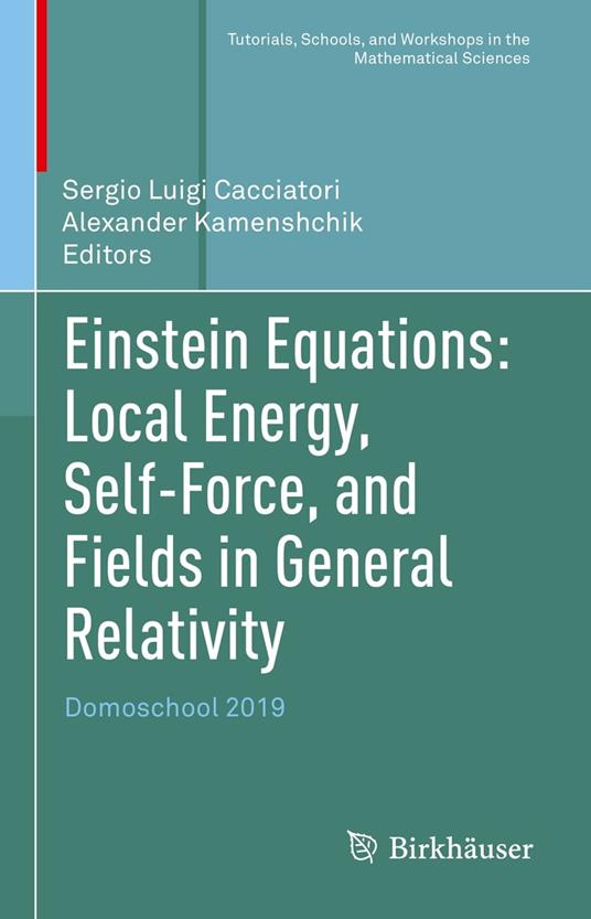 Einstein Equations: Local Energy, Self-Force, and Fields in General Relativity