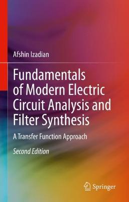 Fundamentals of Modern Electric Circuit Analysis and Filter Synthesis: A Transfer Function Approach - Afshin Izadian - cover