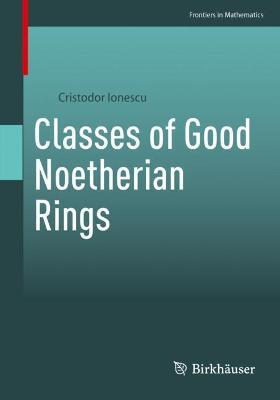 Classes of Good Noetherian Rings - Cristodor Ionescu - cover