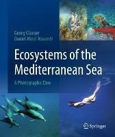Ecosystems of the Mediterranean Sea: A Photographic Dive - Georg Glaeser,Daniel Abed-Navandi - cover
