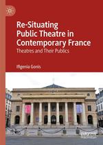 Re-Situating Public Theatre in Contemporary France