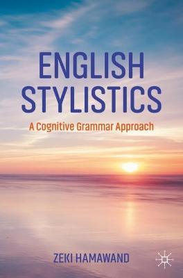 English Stylistics: A Cognitive Grammar Approach - Zeki Hamawand - cover
