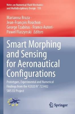 Smart Morphing and Sensing for Aeronautical Configurations: Prototypes, Experimental and Numerical Findings from the H2020 N° 723402 SMS EU Project - cover