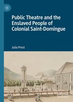 Public Theatre and the Enslaved People of Colonial Saint-Domingue