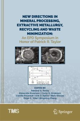New Directions in Mineral Processing, Extractive Metallurgy, Recycling and Waste Minimization: An EPD Symposium in Honor of Patrick R. Taylor - cover