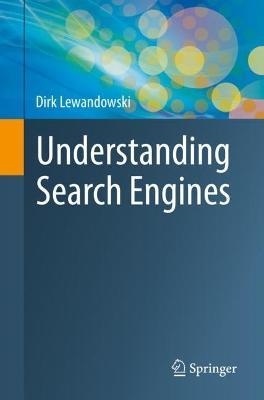 Understanding Search Engines - Dirk Lewandowski - cover