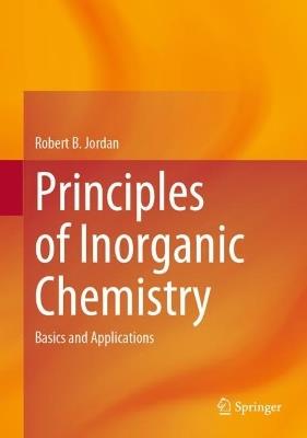 Principles of Inorganic Chemistry: Basics and Applications - Robert B. Jordan - cover