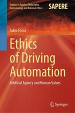 Ethics of Driving Automation: Artificial Agency and Human Values