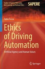 Ethics of Driving Automation: Artificial Agency and Human Values